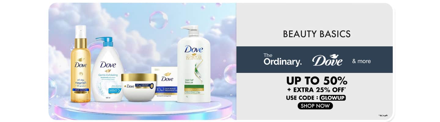 Beauty Basics Perfected The Ordinary, Dove and more Upto 50 % off + Extra 25% Code: GLOWUP